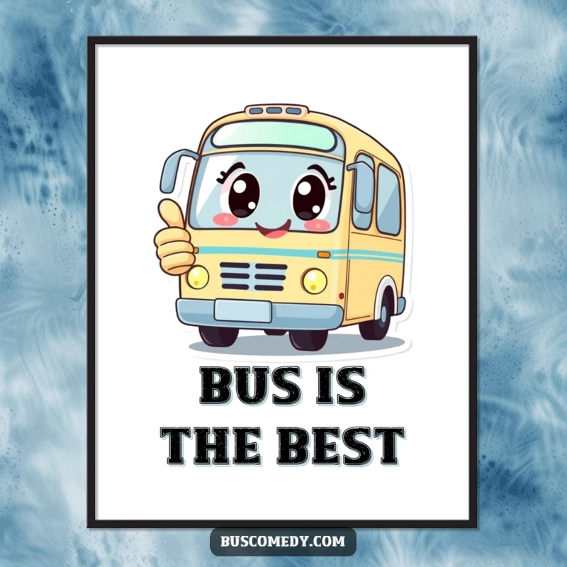 Funny digital art print of a kawaii bus character with big happy eyes giving a thumbs up, full of smiles.