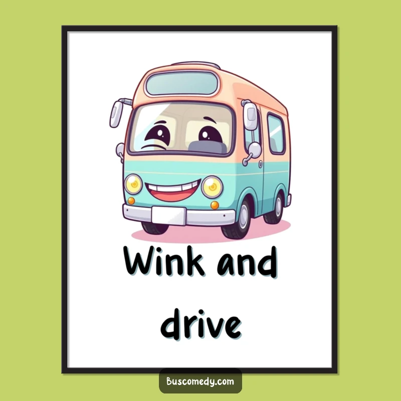 Funny Winking Bus Digital Art: Instant Humor for Your Walls, a Funny Gift