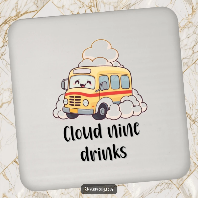 Funny drink coaster featuring a bus character giggling as it rolls into a soft cloud formation.