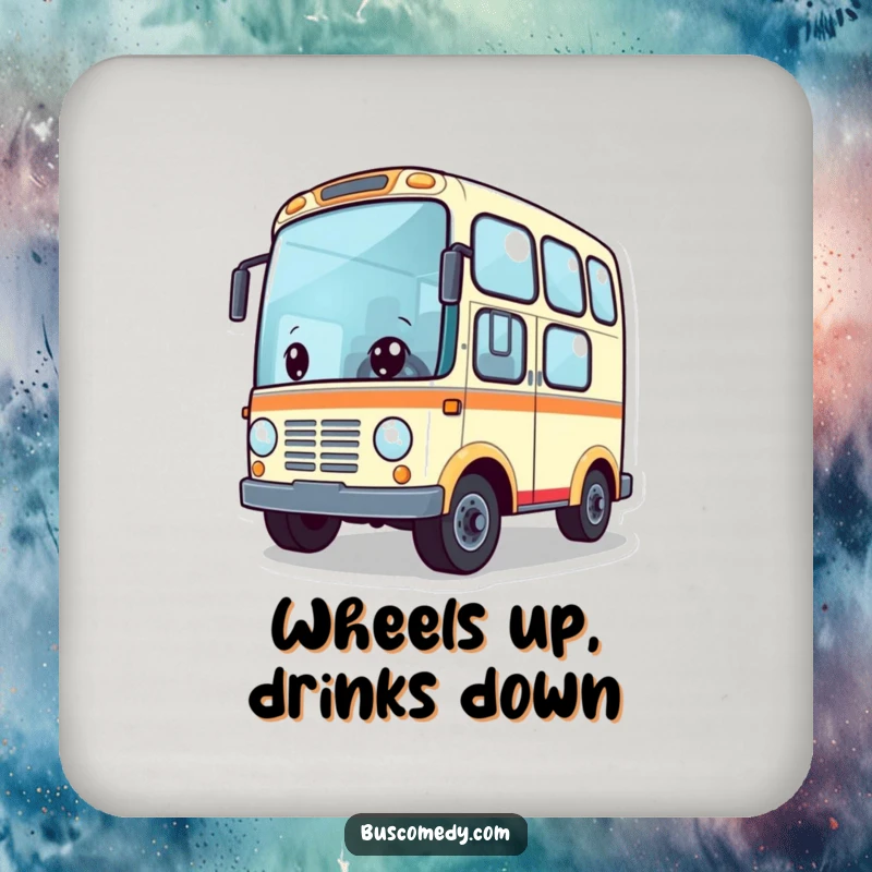 Funny drink coaster featuring a cute bus character with wheels spinning enthusiastically, adding a fun element to any table. Protects surfaces humorously.
