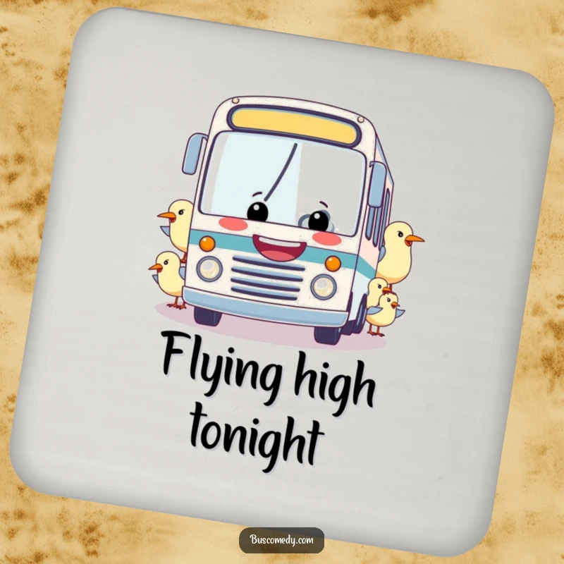 Funny coaster: A smiling bus being towed by a flock of friendly birds, adding a touch of humor to any surface.