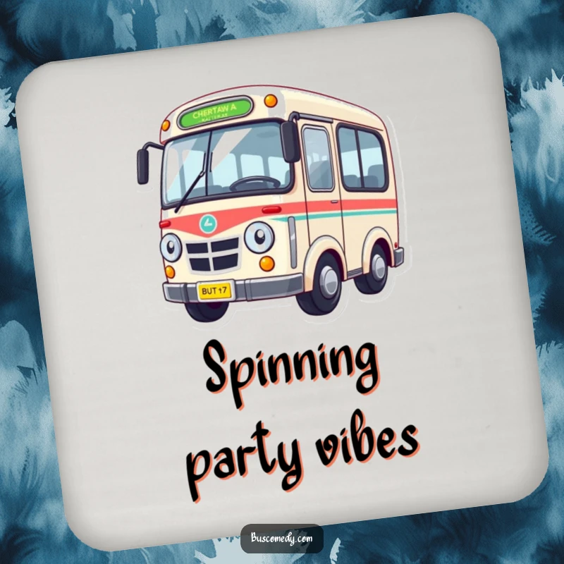 Funny Drink Coaster featuring a slightly dizzy bus character with wheels spinning in a comical blur, a humorous accessory.
