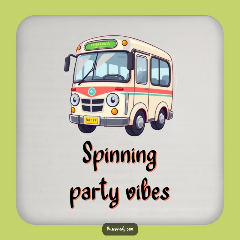 Funny Dizzy Bus Coaster: Protect Surfaces with Humor, Perfect Funny Gift