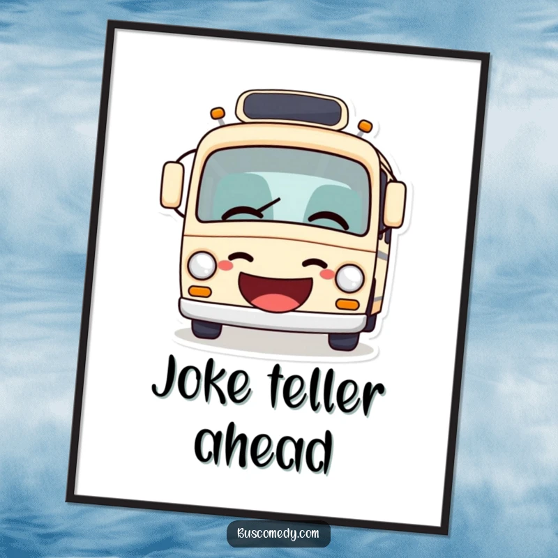 Funny bus poster artwork, a bus with its mouth open wide in a giggle, humorously delivering a joke.