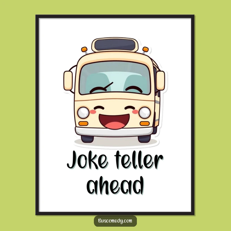 Funny Bus Giggle Poster: Hilarious Joke Telling Bus Artwork, Comedic Wall Decor Gift!