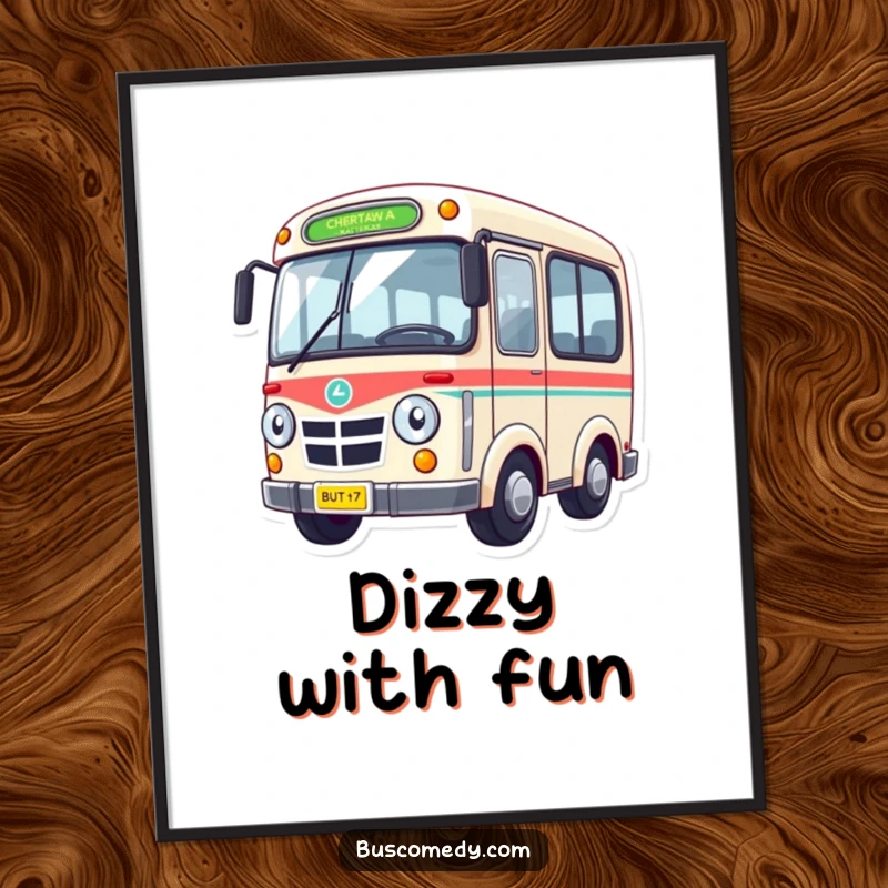 Funny Poster illustrating a slightly dizzy bus character with its wheels spinning in a comical, blurred motion, conveying fun.
