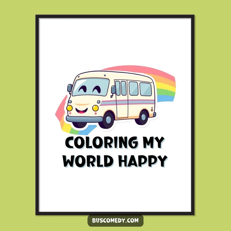 Funny Rainbow Bus Poster - Cheerful Smiley Art Print Gift for Bus Enthusiasts
