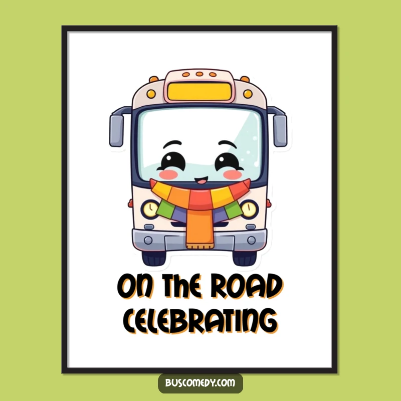 Funny Cheerful Bus Poster: Celebration Vehicle Art, Vibrant Funny Gift!