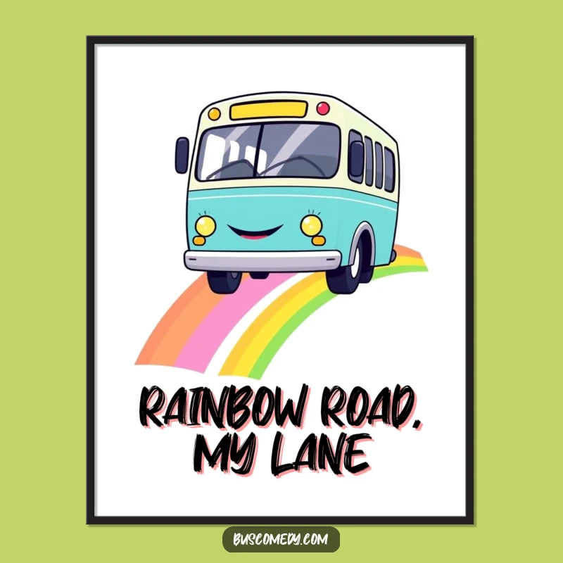 Funny Smiley Bus Rainbow Art Print a Cheerful Motivational Gift