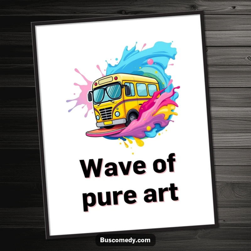 Funny bus character wearing small sunglasses surfs a sweeping wave of multicolored paint on this poster.