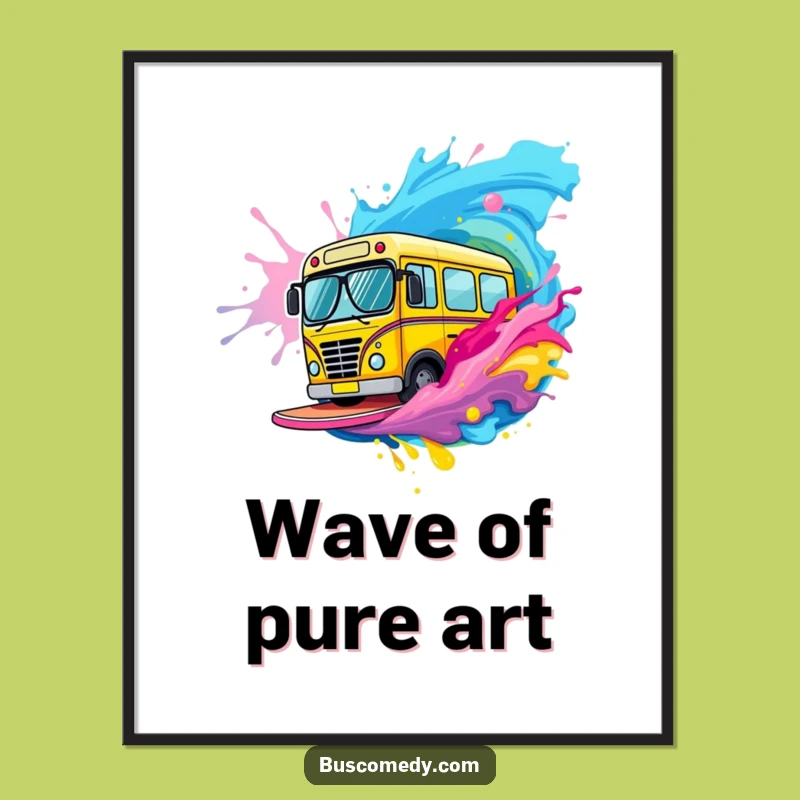 Funny Bus Paint Surfer Poster: Cool Character Sunglasses Wave Art Gift