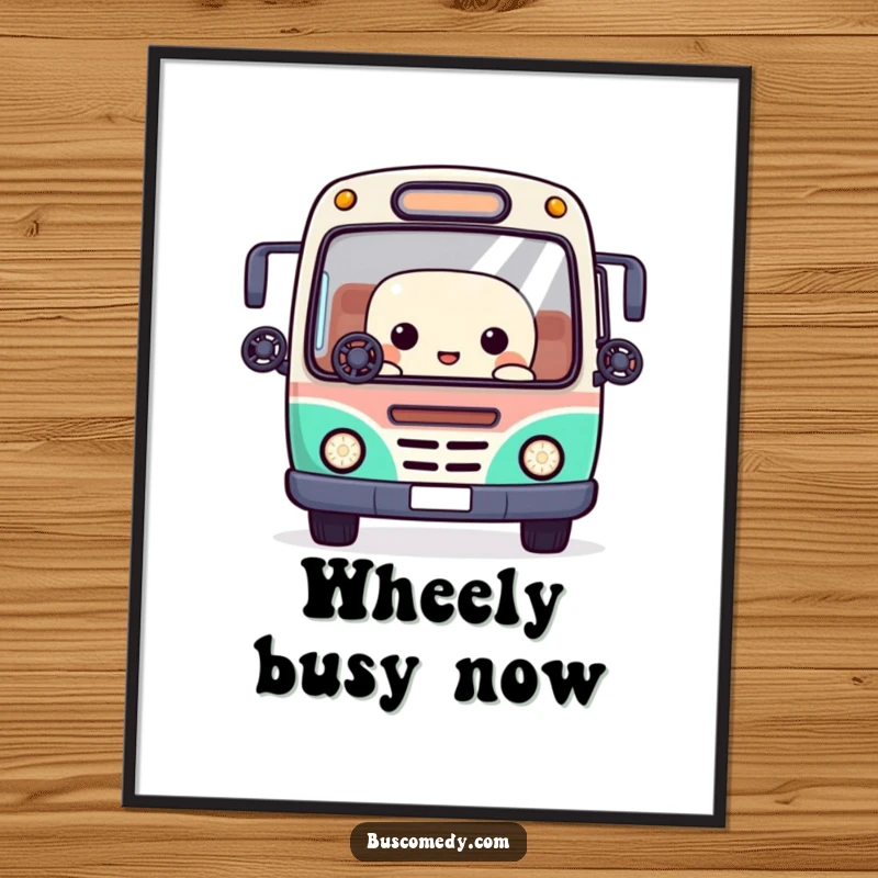 Funny poster of a Kawaii bus character showcasing its unique talent of juggling tiny steering wheels with its window eyes.