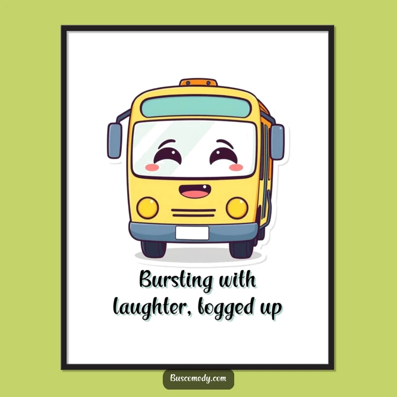 Free Printable Wall Art: Laughing Bus! Funny Downloadable Decor for Comedy Lovers