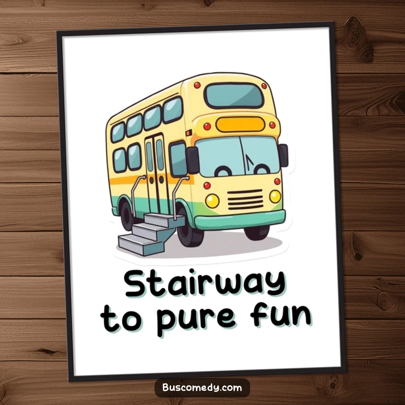 Funny Free Printable Wall Art of a cute bus character enthusiastically extending its stairs, inviting good times.