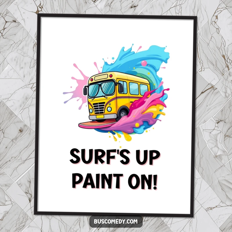 Funny Free Printable Wall Art: A bus character sporting tiny sunglasses masterfully surfs a massive wave of bright, colorful paint!