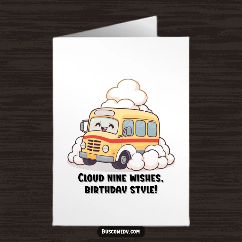 Funny free printable birthday card featuring a bus character joyfully rolling into fluffy clouds, ready to deliver smiles.
