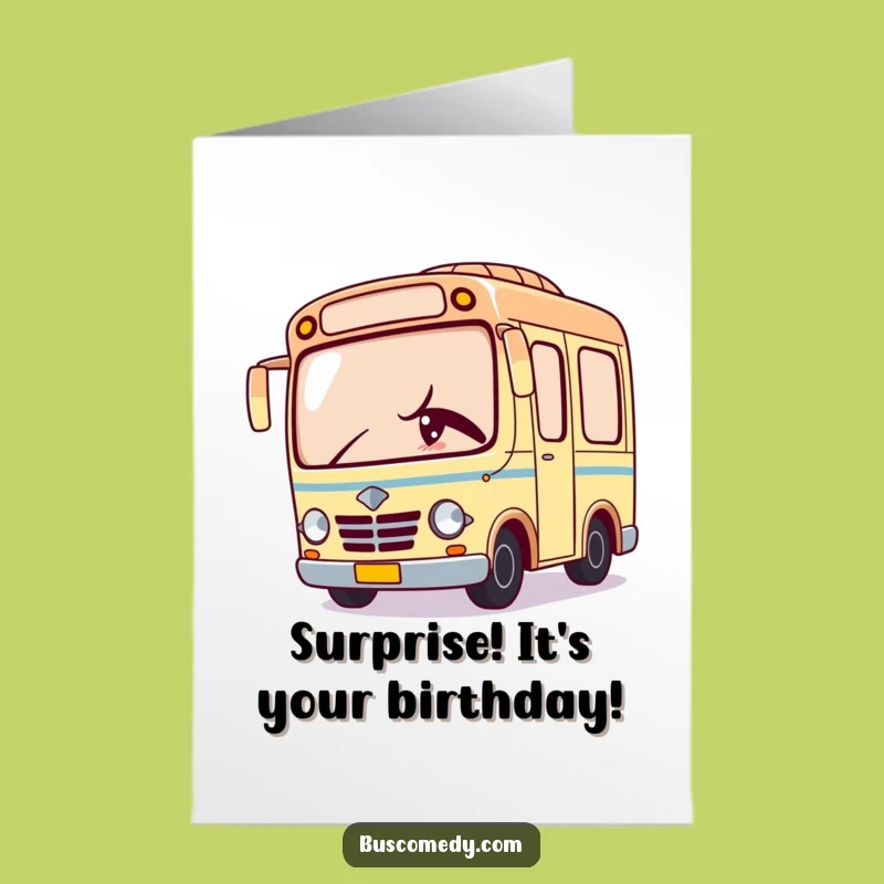 Free Printable Kawaii Bus Birthday Card: Funny Downloadable Surprise for a Cheeky Celebration