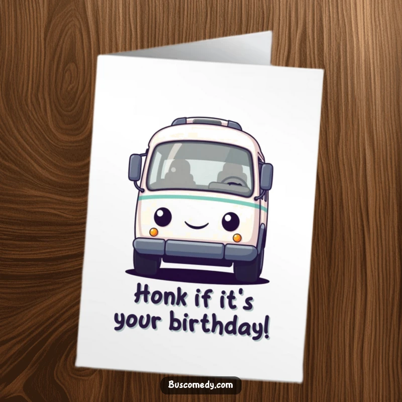 Funny Free Printable birthday card showing a small, round bus character with a friendly face, joyfully honking its horn.