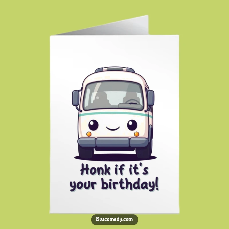 Free Printable Funny Birthday Bus Card Honking Hilarious Downloadable Gift