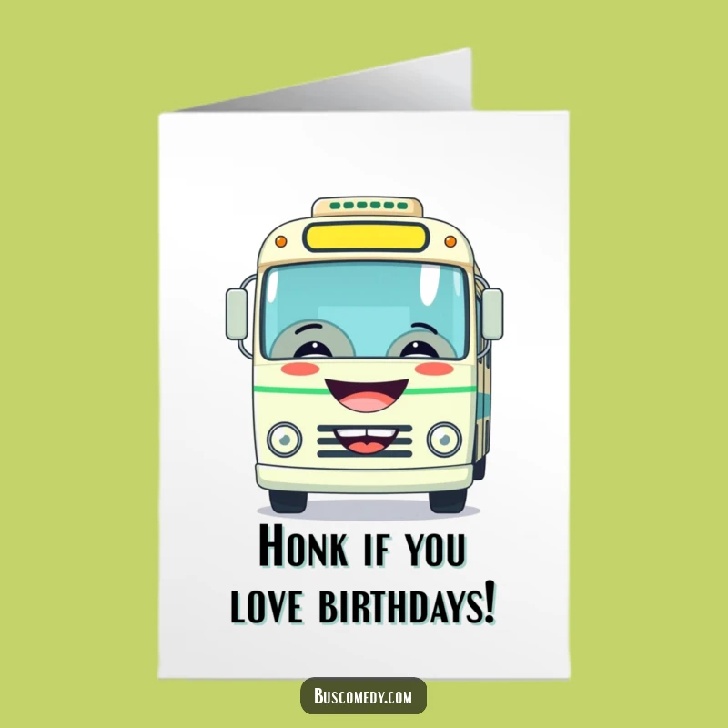 Free Printable Birthday Card: Grinning Bus Honking, Funny Downloadable Gift