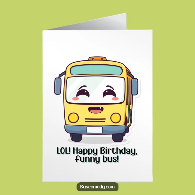 Free Printable Birthday Card: Laughing Bus Surprise! Funny Downloadable Gift for All