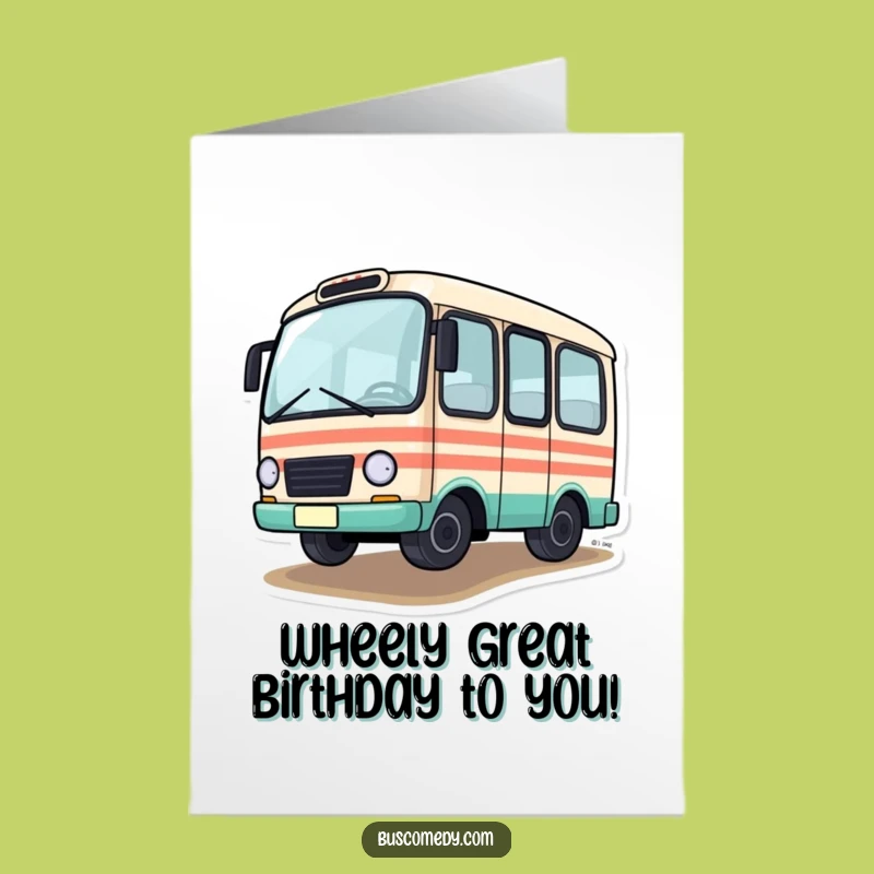 Free Printable Birthday Card: Wobbly Bus Fun - Hilarious Driving Design