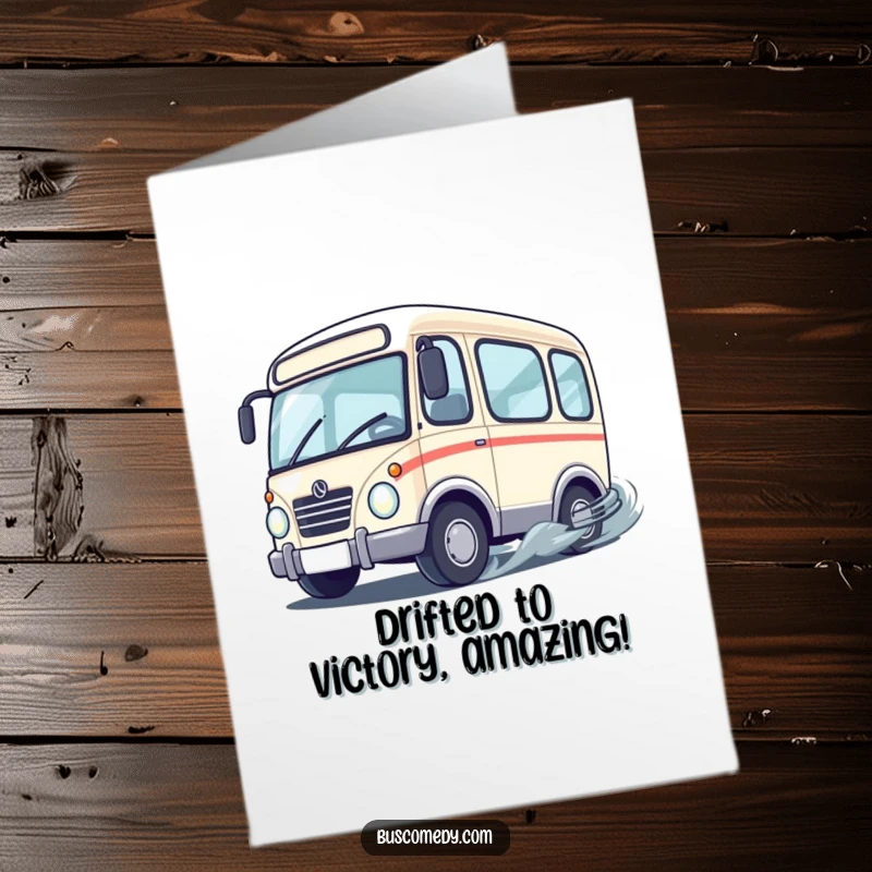 Funny Free Printable Congrats Card: A bus does a playful drift, celebrating success with speed.