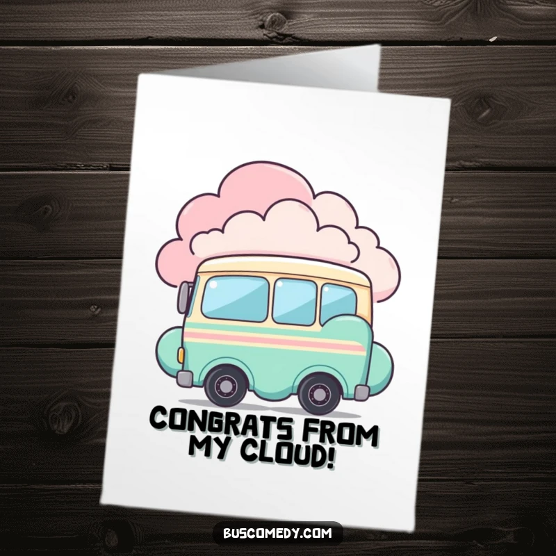 Funny Free Printable Congratulations Card: Shy bus character peeking from behind a colorful cloud, celebrating your achievement softly.