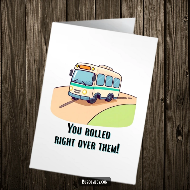 Funny Free Printable Congratulations Card: a cute bus with twinkling headlights excitingly rolls down a hill. A humorous downloadable cheer.