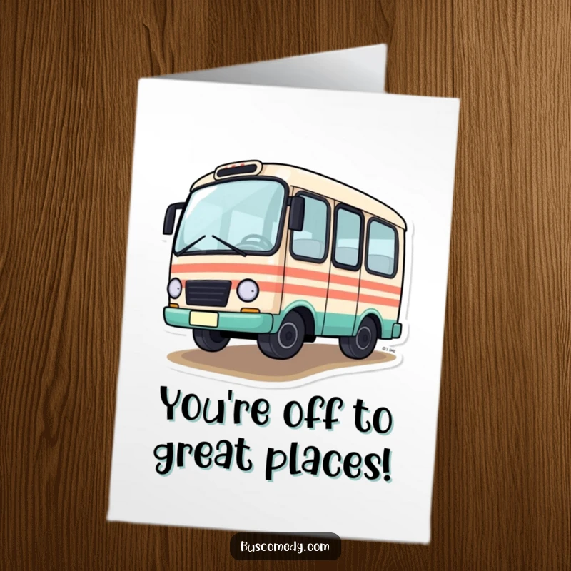 Free printable congratulations card showing a little bus character driving with one tire slightly off the ground, a fun success symbol.