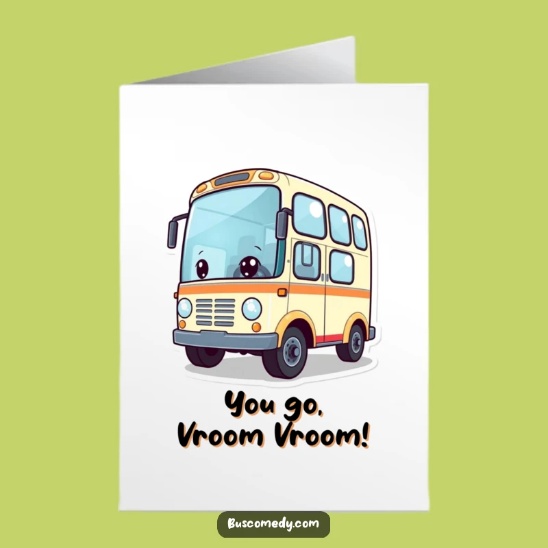 Free Printable Congratulations Card: Go Get Em Bus! Funny Downloadable Gift