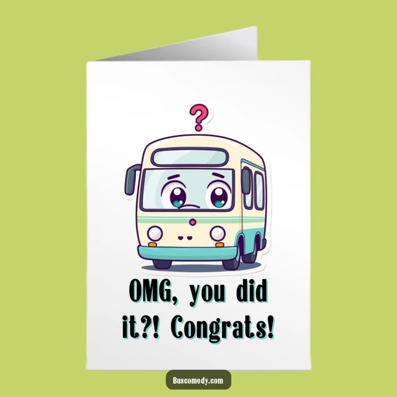 Free Printable Surprise Bus Congrats Card: Funny Question, Downloadable Gift