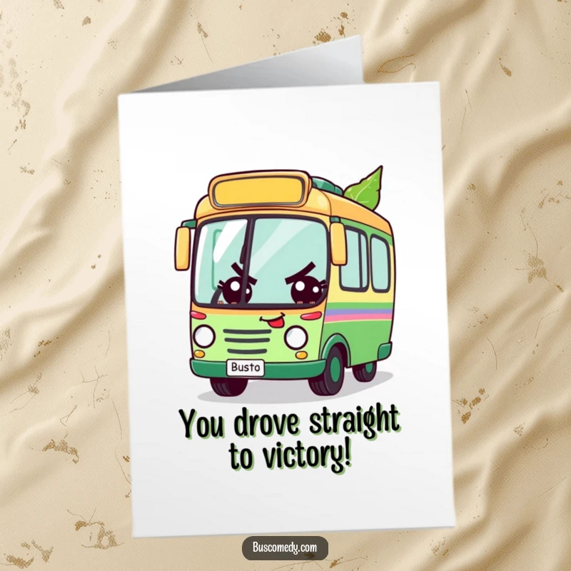 Funny Free Printable Congratulations Card of a determined bus character triumphantly racing past a leaf.