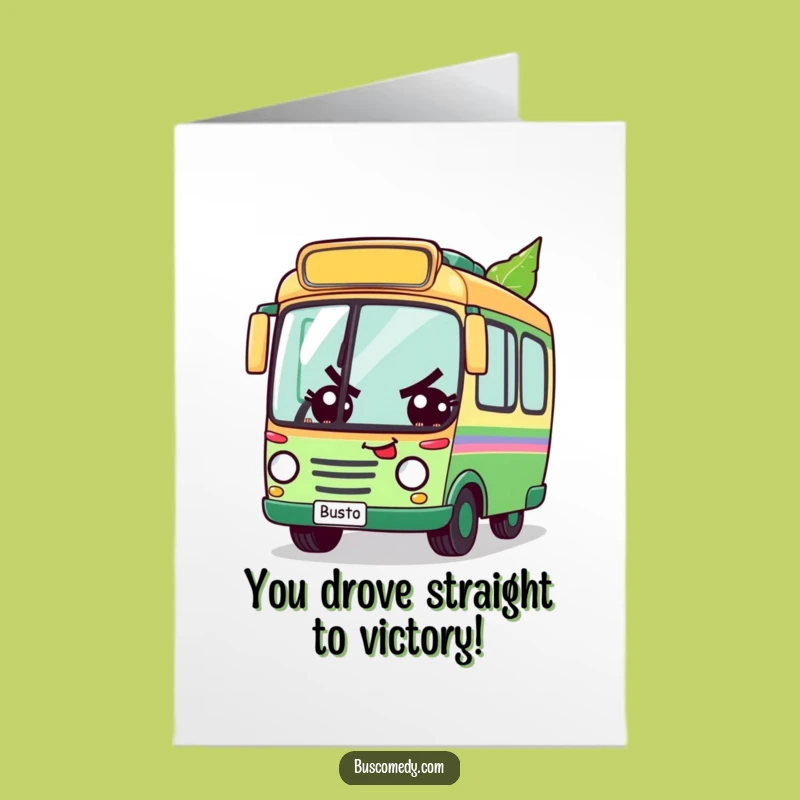 Free Printable Congrats Card: Determined Bus Beats Leaf - Funny Downloadable Gift