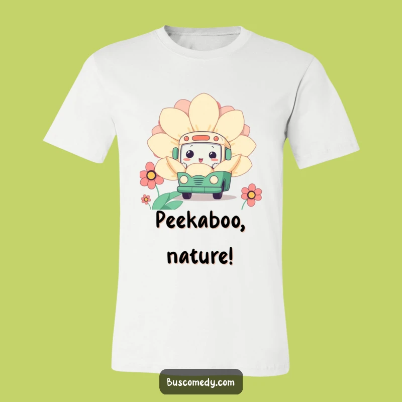 Funny Kawaii Bus Flower T-Shirt: Peeking Fun - Adorable Funny Gift!