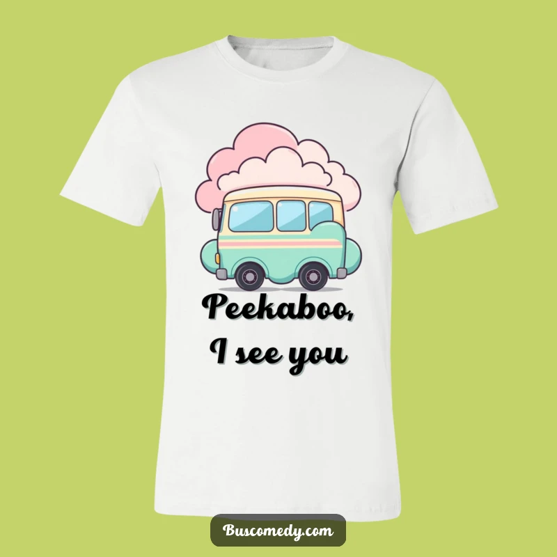 Funny Shy Bus T-Shirt: Behind Cloud, Cute & Gentle Funny Gift